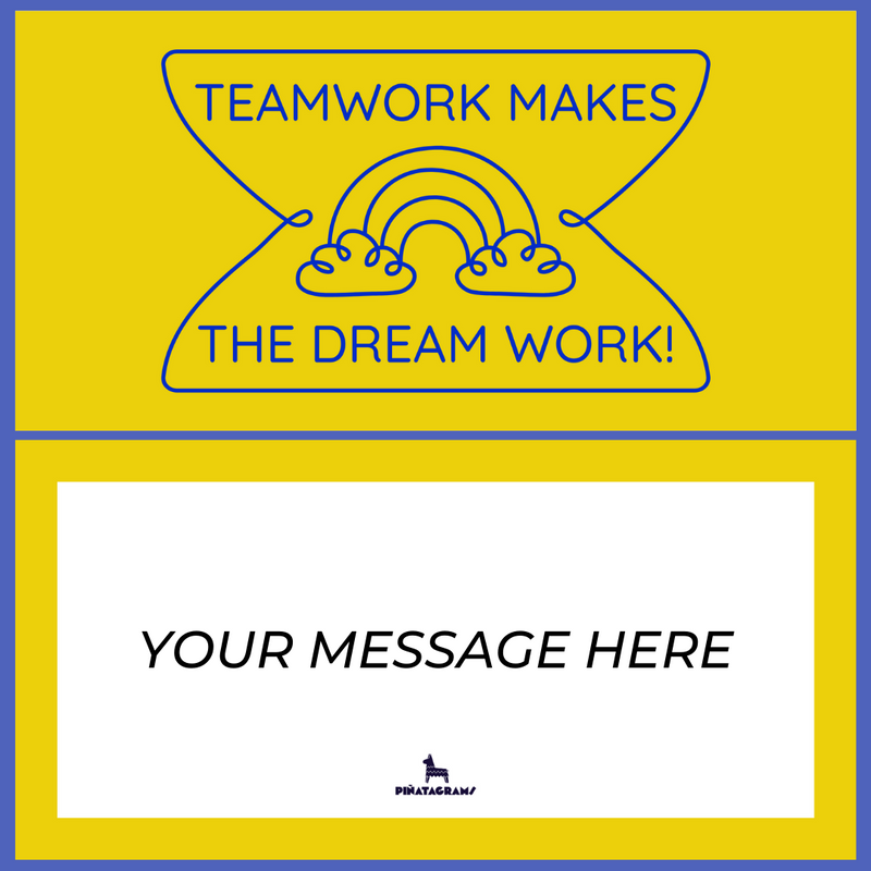 Teamwork Makes the Dream Work Piñatagram