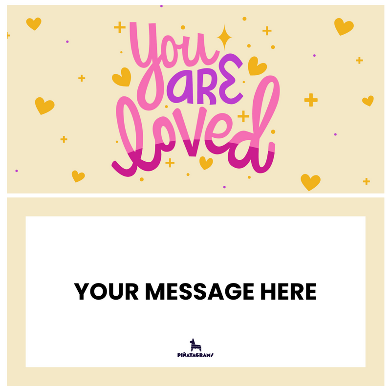 You Are Loved Unicorn Piñatagram