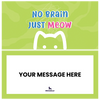 No Brain Just Meow Catyata (Cat Treats)