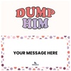 Dump Him