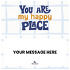 You are my happy place