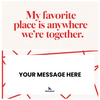 My favorite place is together