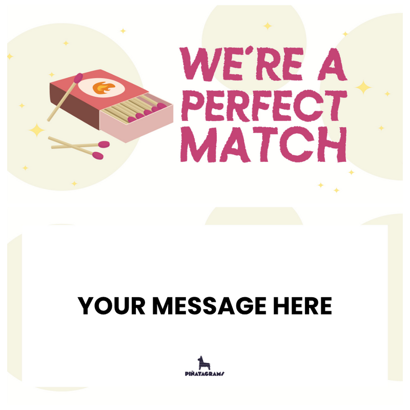 We’re a perfect match