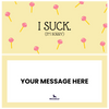I Suck Piñatagram