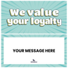 We Value your Loyalty