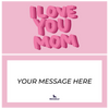 I Love You Mom Piñatagram