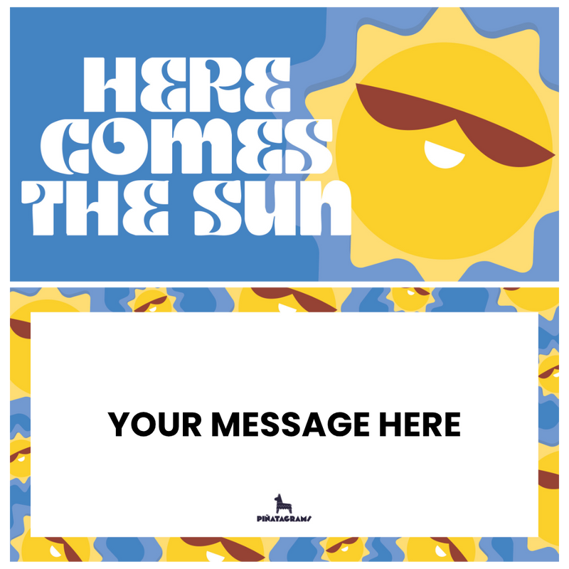 Here Comes the Sun