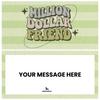 Million Dollar Friend