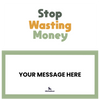 Stop Wasting Money
