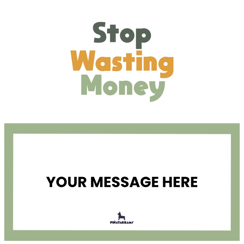 Stop Wasting Money
