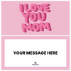 I Love You Mom Piñatagram