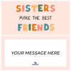Sisters Make The Best Friends Piñatagram