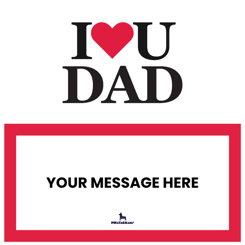 I Love U Dad Piñatagram
