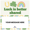 Luck is Better Shared