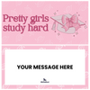 Pretty Girls Study Hard