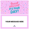 Treat Yourself, It's Your Day Piñatagram