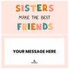 Sisters Make The Best Friends Piñatagram