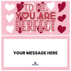 You are Perfect Valentine