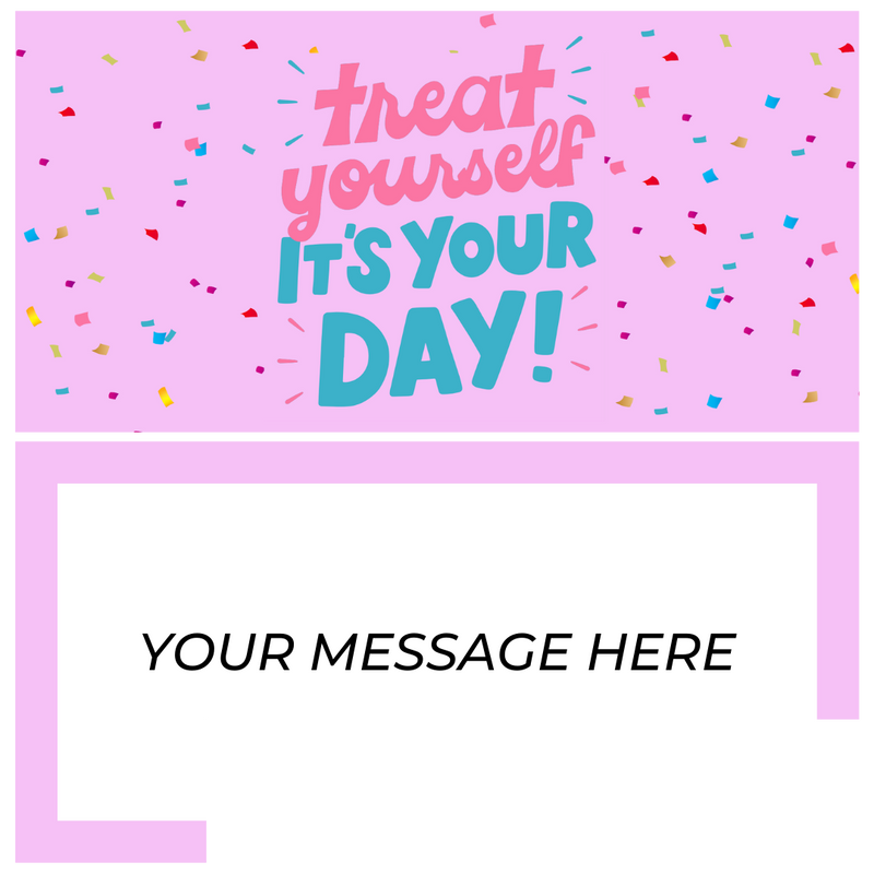 Treat Yourself, It's Your Day Piñatagram