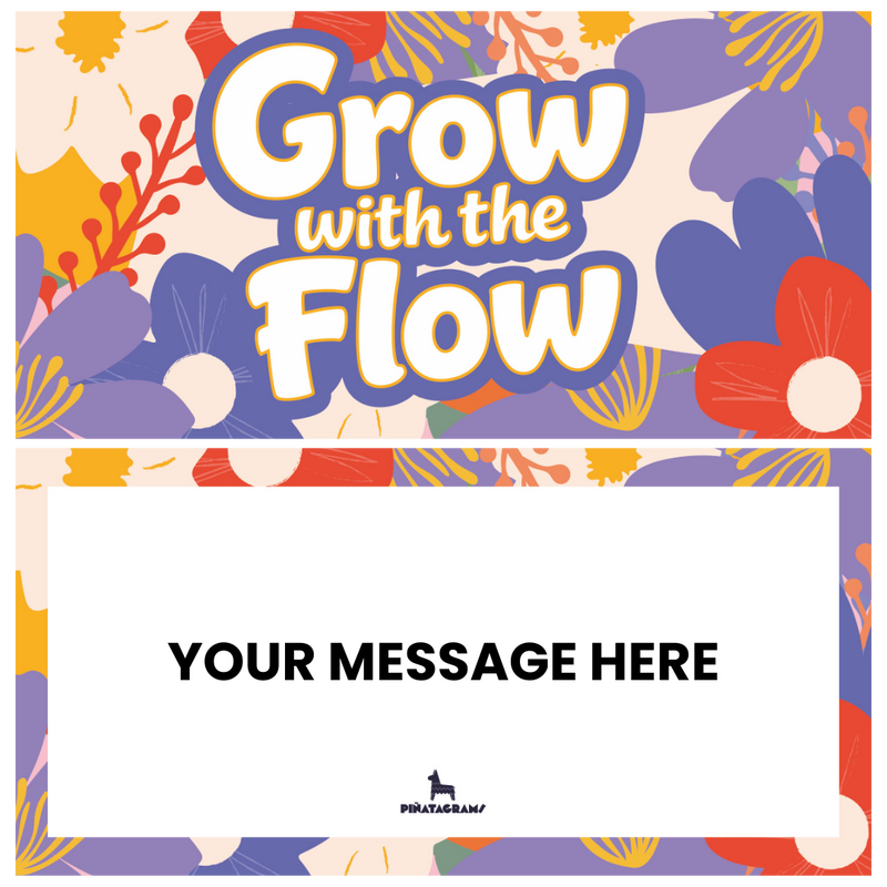 Grow with the Flow