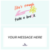Life's Tough, Take a Break Piñatagram