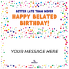Better Late Than Never Birthday Piñatagram