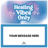 Healing Vibes Only