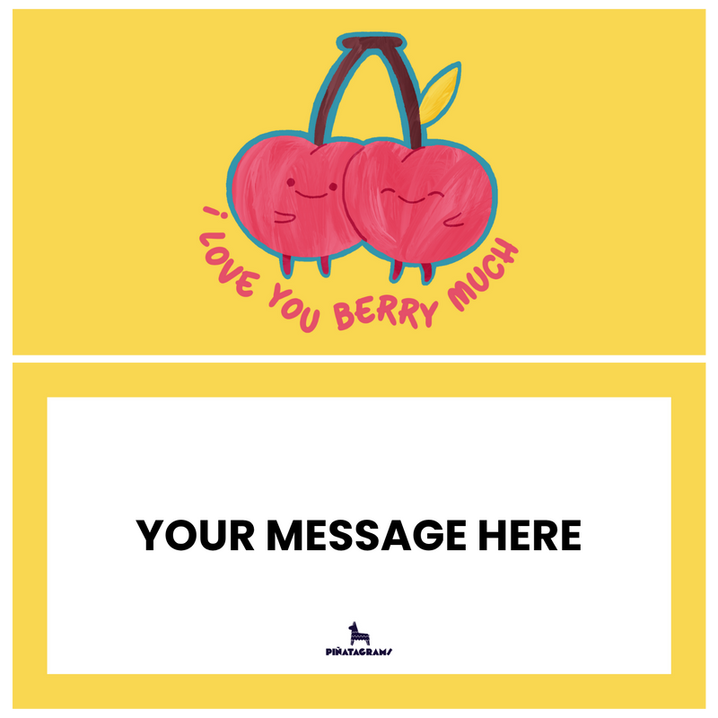 I Love You Berry Much Piñatagram