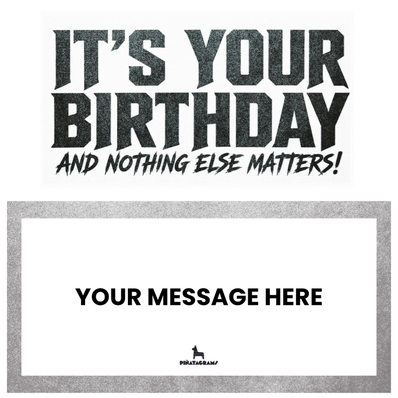 Nothing Else Matters Birthday