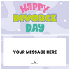 Happy Divorce Day