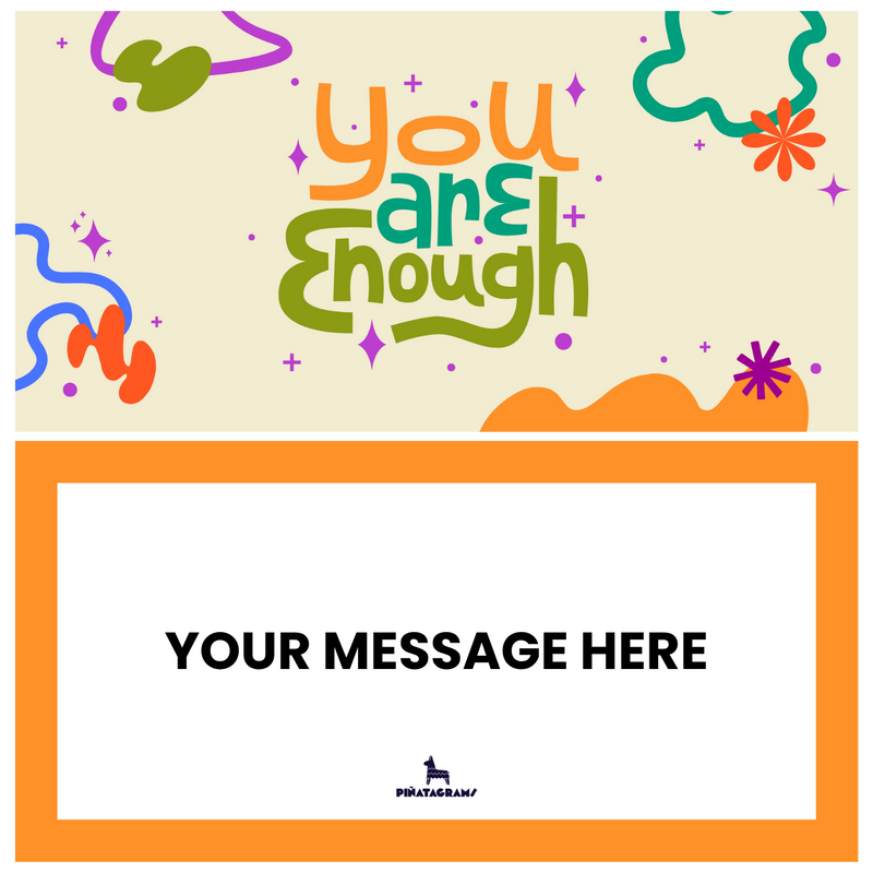 You are Enough Piñatagram
