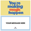 Making Magic Happen