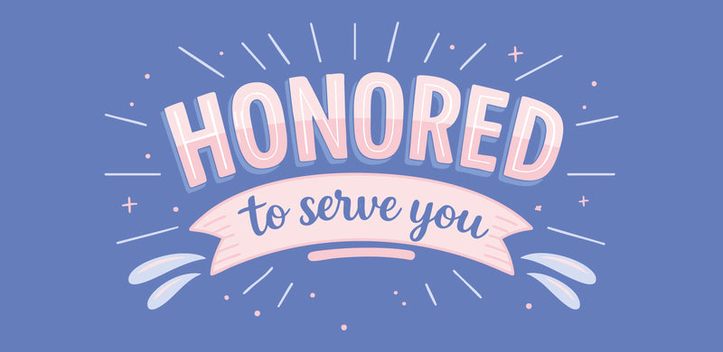 Honored To Serve You