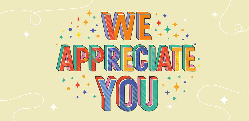 We Appreciate You