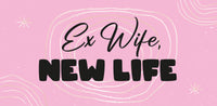 Ex Wife, New Life