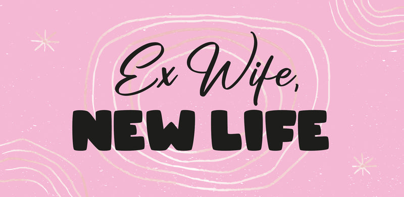 Ex Wife, New Life