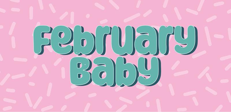 February Baby