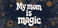 My Mom is Magic