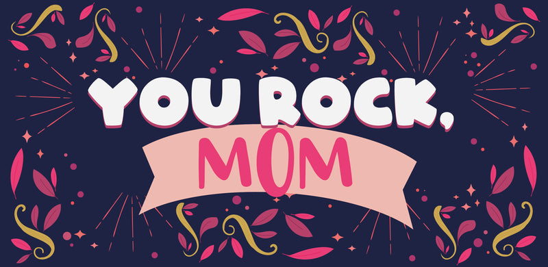 You Rock, Mom