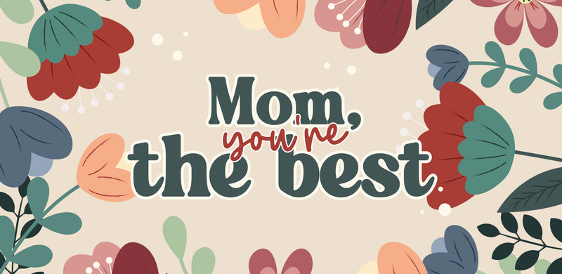 Mom You´re the Best