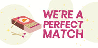 We’re a perfect match
