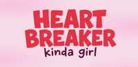 Heartbreaker kinda girl