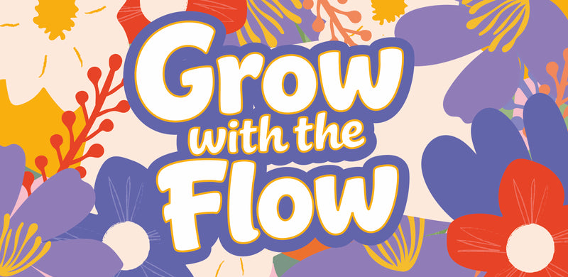 Grow with the Flow