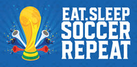 Eat, Sleep, Soccer, Repeat