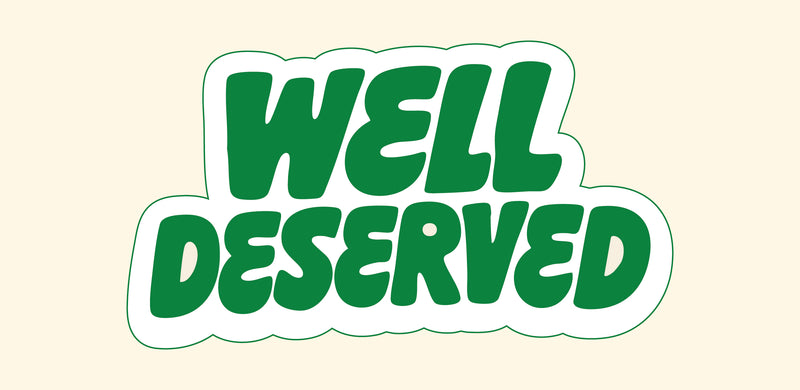 Well Deserved