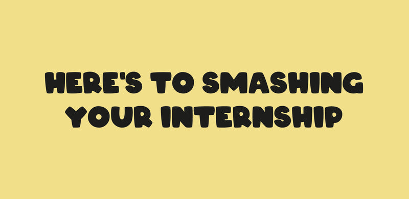 Smashing Your Internship
