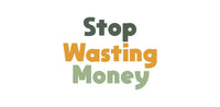 Stop Wasting Money