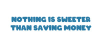 Nothing is Sweeter Than Saving Money
